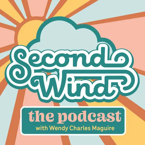 Second Wind the Podcast with Wendy Charles Maguire cover art